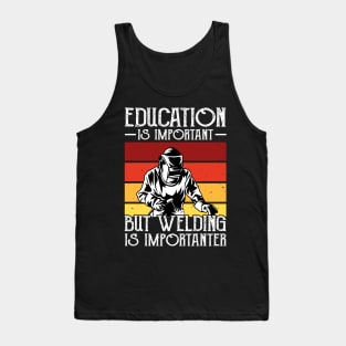 Education Is Important But Welding Is Importanter T Shirt For Women Men Tank Top